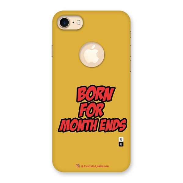 Born for Month Ends Mustard Yellow Back Case for iPhone 7 Logo Cut