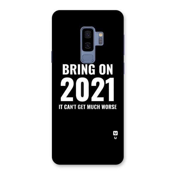 Bring On 2021 Back Case for Galaxy S9 Plus