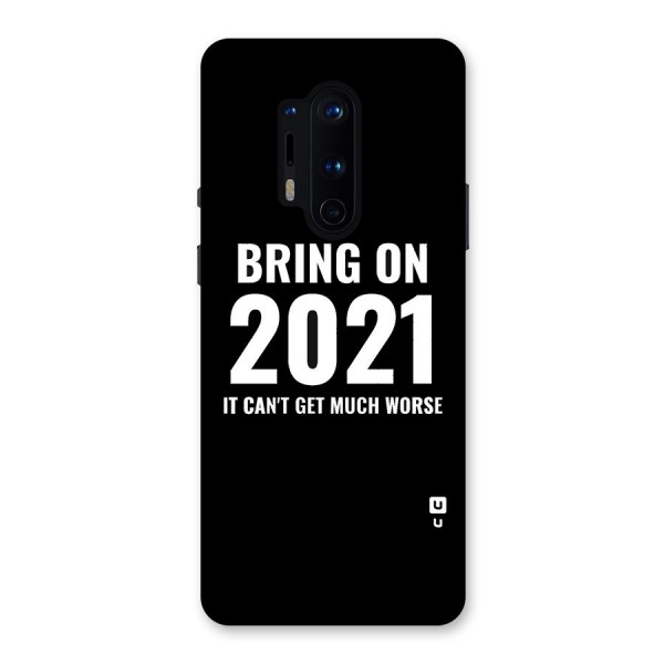 Bring On 2021 Back Case for OnePlus 8 Pro