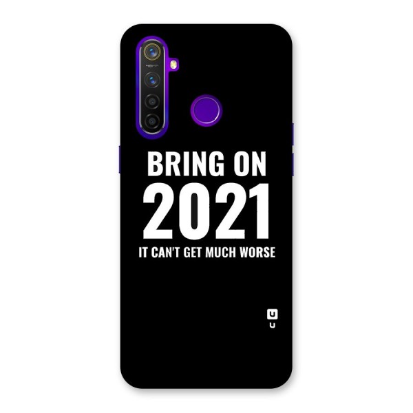 Bring On 2021 Back Case for Realme 5 Pro