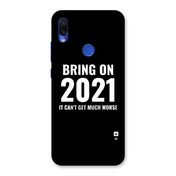 Bring On 2021 Back Case for Redmi Note 7S