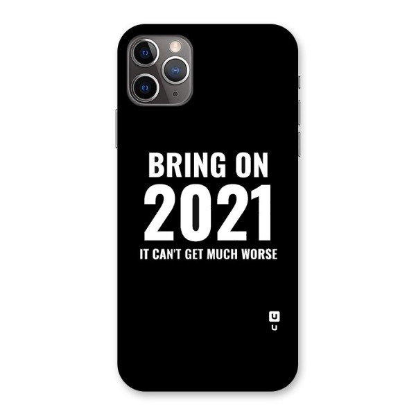 Bring On 2021 Back Case for iPhone 11 Pro Max