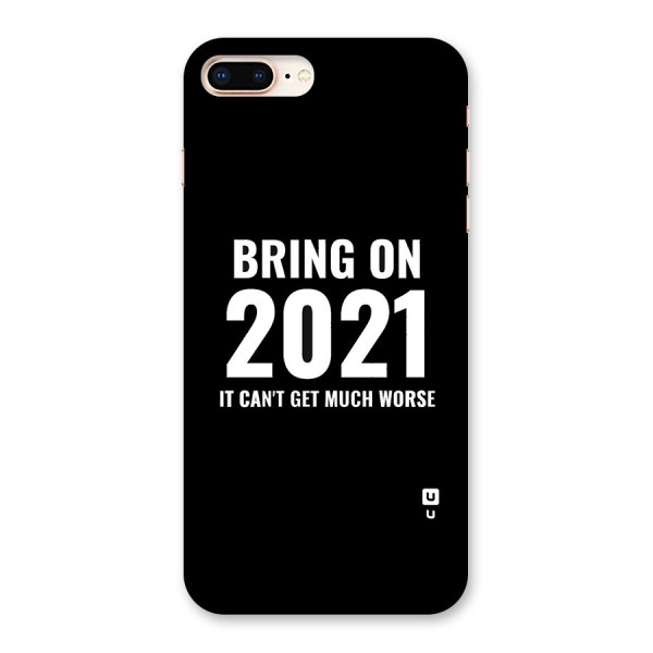 Bring On 2021 Back Case for iPhone 8 Plus