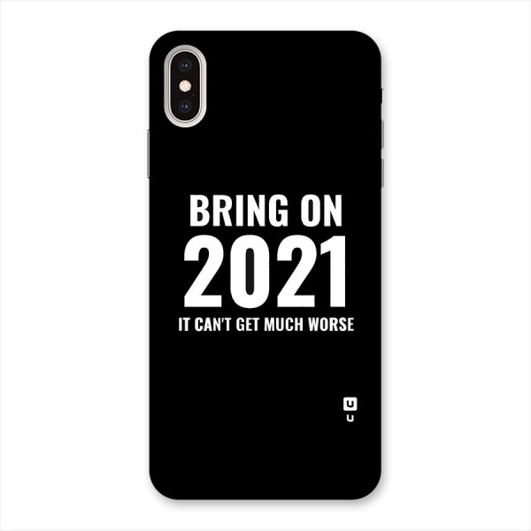 Bring On 2021 Back Case for iPhone XS Max