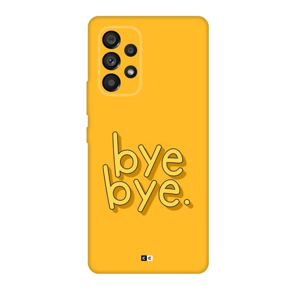 Bye Bye Back Case for Galaxy A53 5G