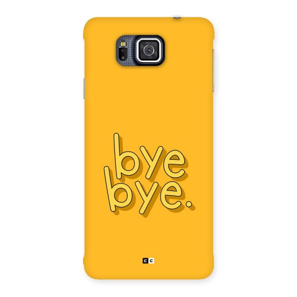Bye Bye Back Case for Galaxy Alpha
