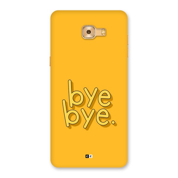 Bye Bye Back Case for Galaxy C9 Pro