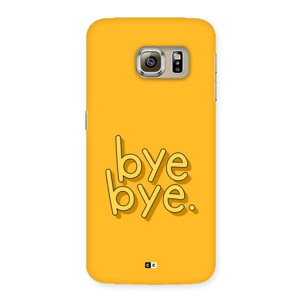 Bye Bye Back Case for Galaxy S6 Edge Plus