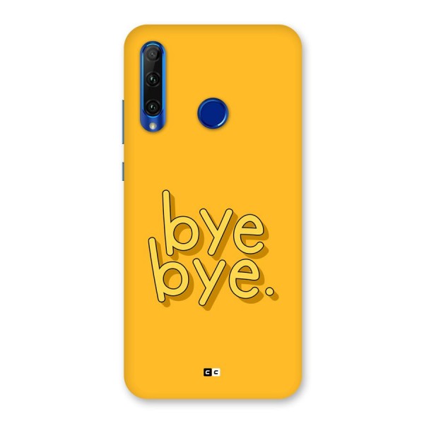 Bye Bye Back Case for Honor 20i