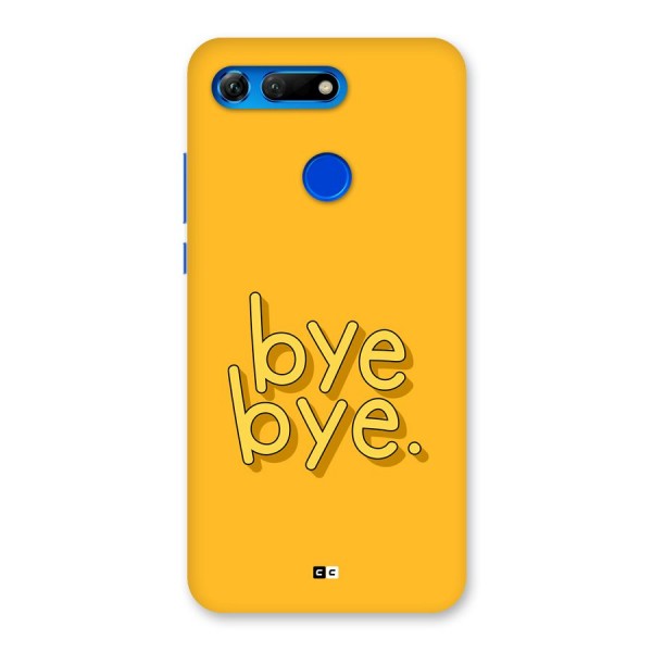 Bye Bye Back Case for Honor View 20