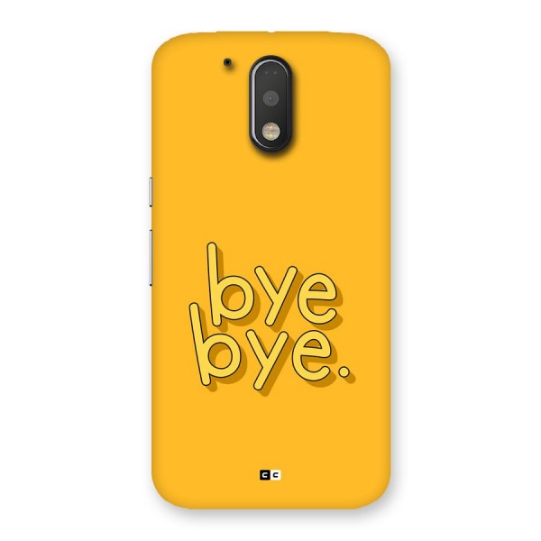 Bye Bye Back Case for Moto G4 Plus