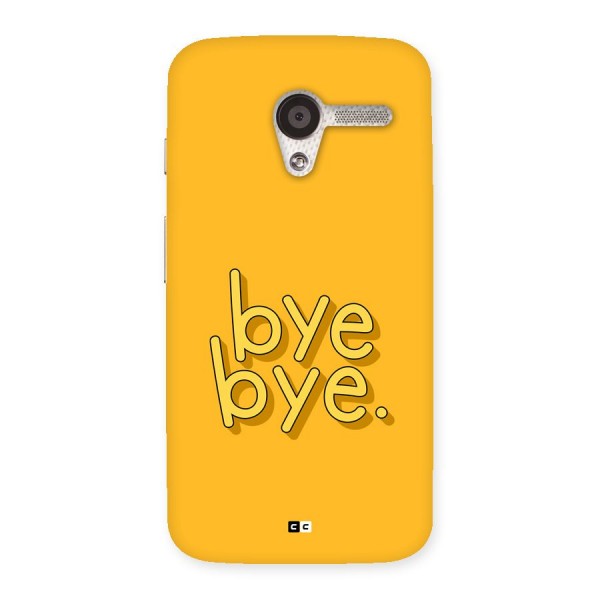 Bye Bye Back Case for Moto X