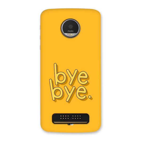 Bye Bye Back Case for Moto Z Play