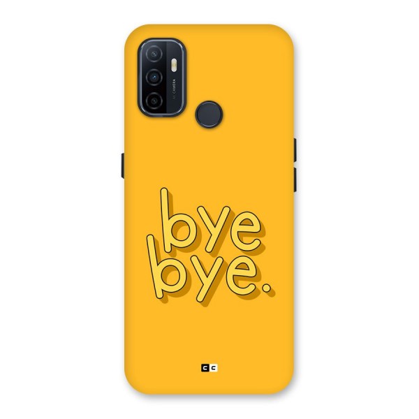 Bye Bye Back Case for Oppo A53