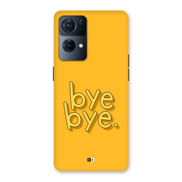 Bye Bye Back Case for Oppo Reno7 Pro 5G