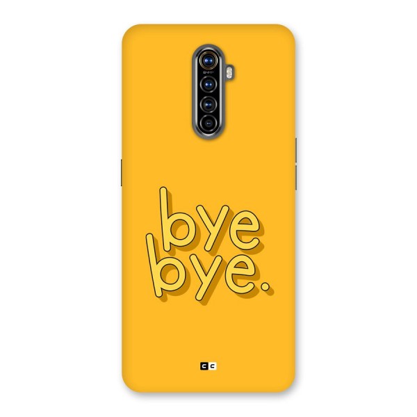 Bye Bye Back Case for Realme X2 Pro