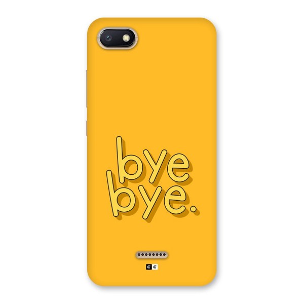 Bye Bye Back Case for Redmi 6A
