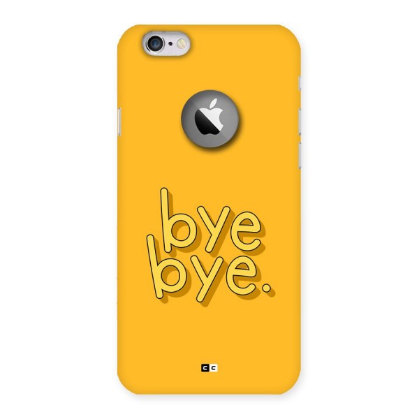 Bye Bye Back Case for iPhone 6 Logo Cut