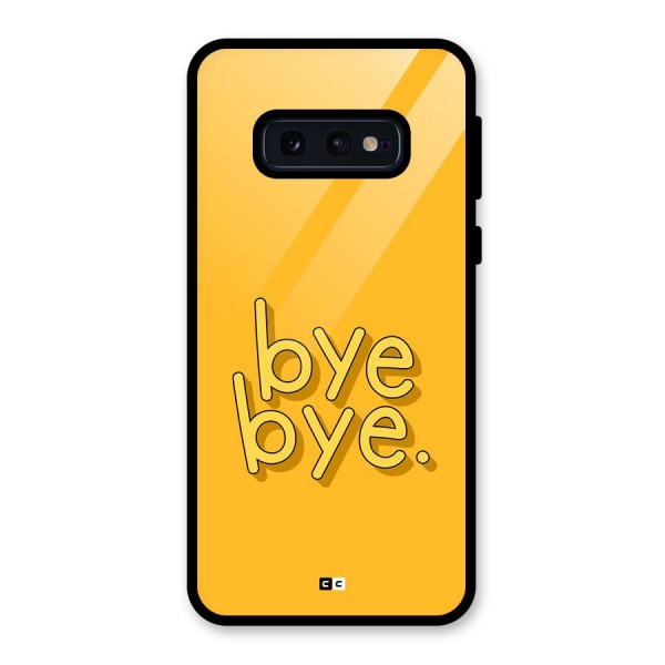 Bye Bye Glass Back Case for Galaxy S10e