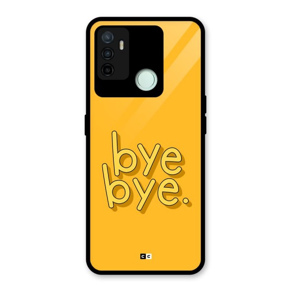 Bye Bye Glass Back Case for Oppo A53