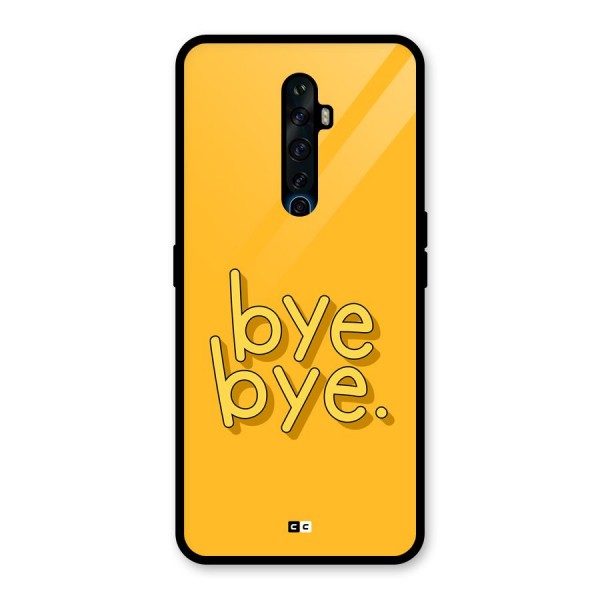 Bye Bye Glass Back Case for Oppo Reno2 Z