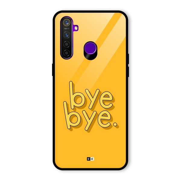 Bye Bye Glass Back Case for Realme 5 Pro
