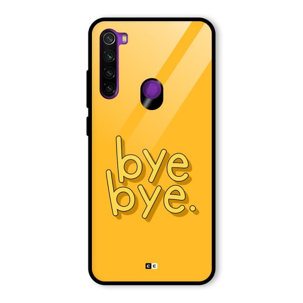 Bye Bye Glass Back Case for Redmi Note 8
