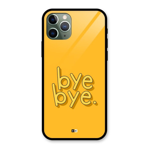 Bye Bye Glass Back Case for iPhone 11 Pro