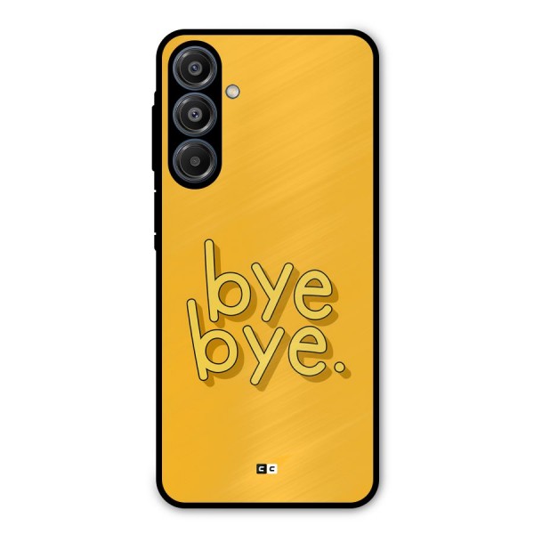 Bye Bye Metal Back Case for Galaxy A16 5G