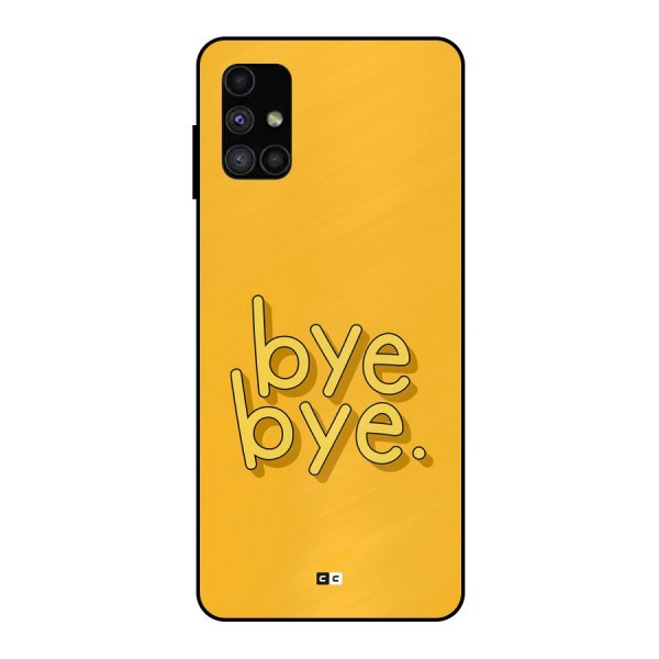 Bye Bye Metal Back Case for Galaxy M51