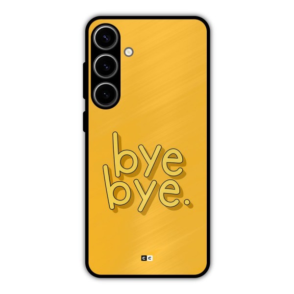 Bye Bye Metal Back Case for Galaxy S24 Plus