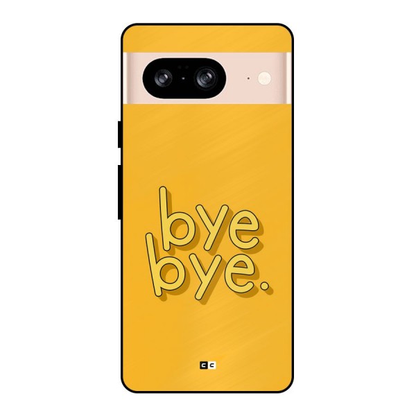 Bye Bye Metal Back Case for Google Pixel 8