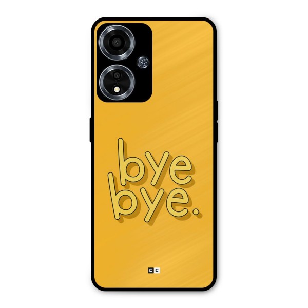 Bye Bye Metal Back Case for Oppo A59