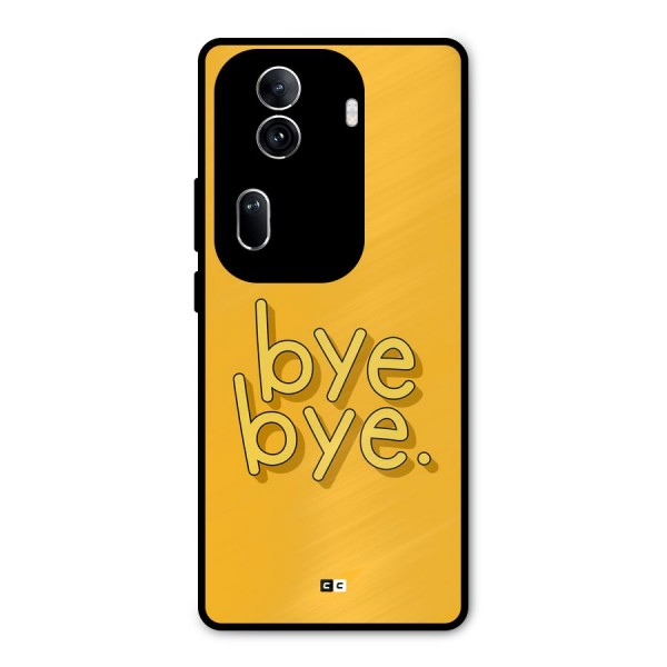 Bye Bye Metal Back Case for Oppo Reno11 Pro 5G