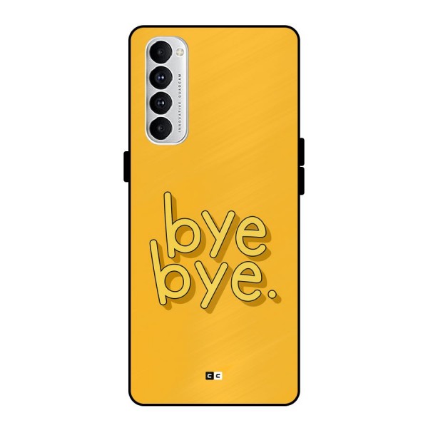 Bye Bye Metal Back Case for Oppo Reno4 Pro
