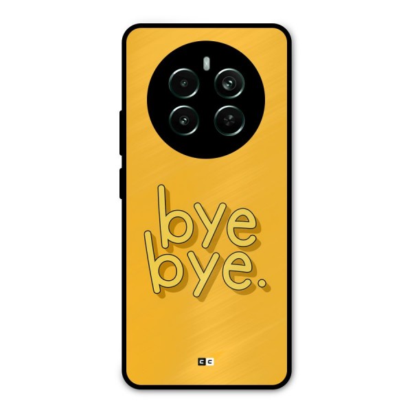 Bye Bye Metal Back Case for Realme 12 Pro Plus