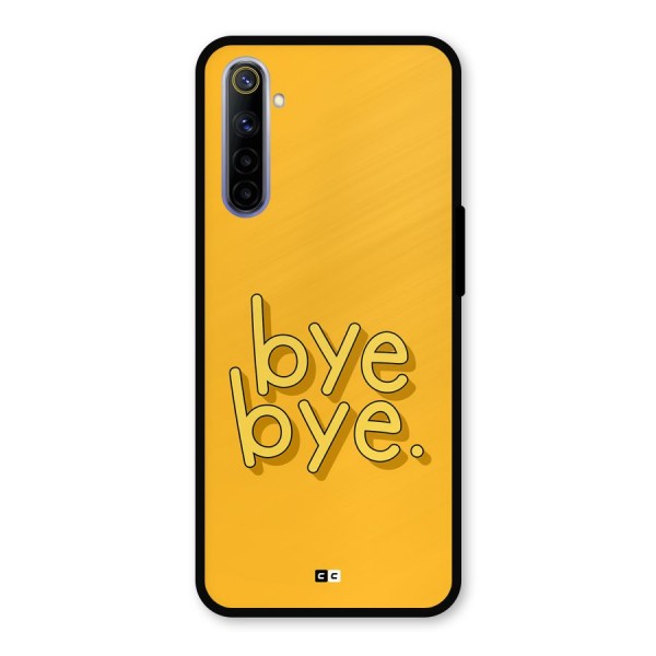 Bye Bye Metal Back Case for Realme 6