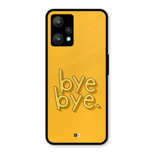 Bye Bye Metal Back Case for Realme 9