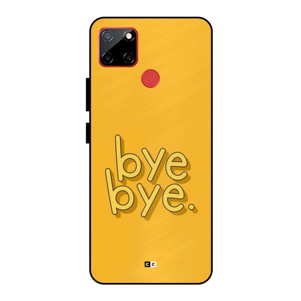 Bye Bye Metal Back Case for Realme C12
