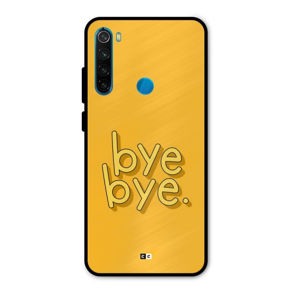 Bye Bye Metal Back Case for Redmi Note 8