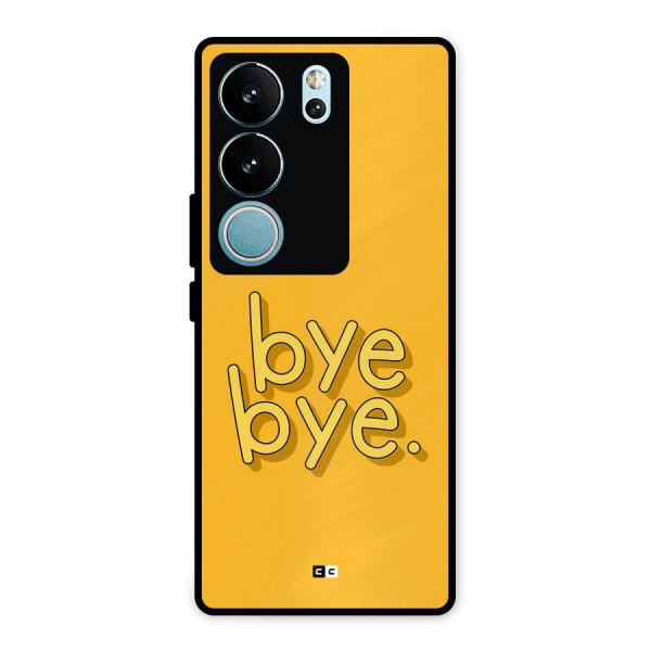 Bye Bye Metal Back Case for Vivo V29