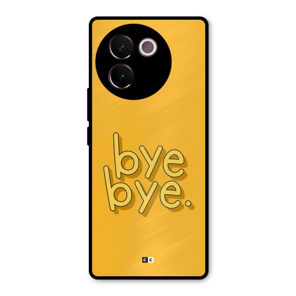 Bye Bye Metal Back Case for Vivo V30e