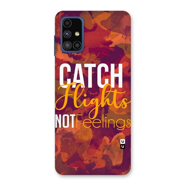 Catch Flights Not Feelings Back Case for Galaxy M51