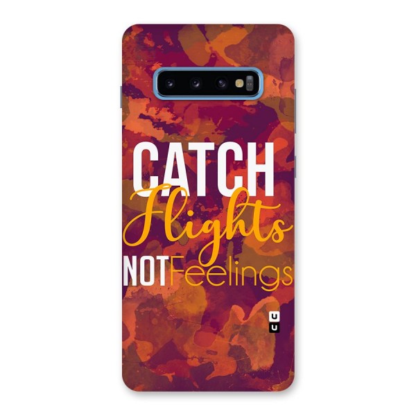 Catch Flights Not Feelings Back Case for Galaxy S10 Plus