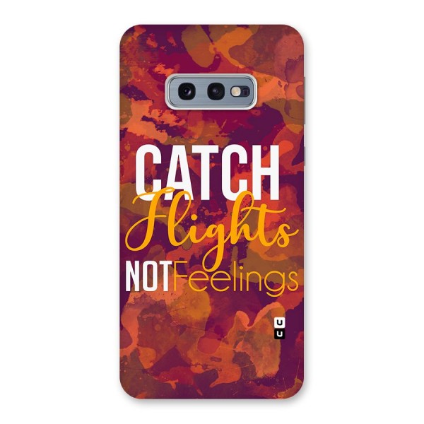 Catch Flights Not Feelings Back Case for Galaxy S10e