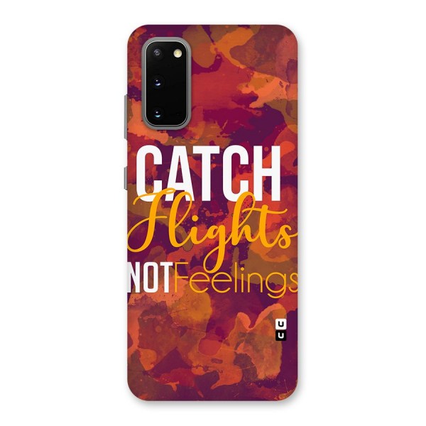 Catch Flights Not Feelings Back Case for Galaxy S20