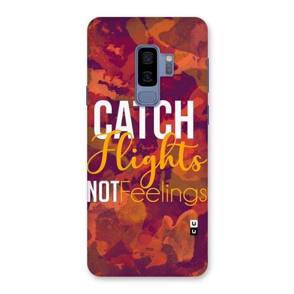 Catch Flights Not Feelings Back Case for Galaxy S9 Plus