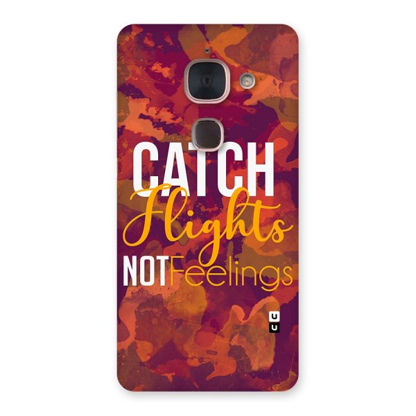 Catch Flights Not Feelings Back Case for Le Max 2