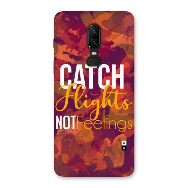 Catch Flights Not Feelings Back Case for OnePlus 6