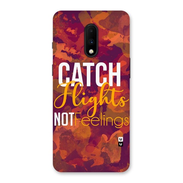 Catch Flights Not Feelings Back Case for OnePlus 7